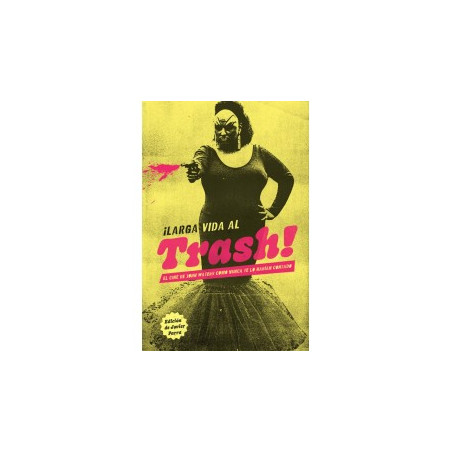 Libro. ¡LARGA VIDA AL TRASH!