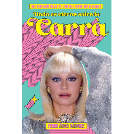 LIBRO. Nada es eterno salvo la Carrà