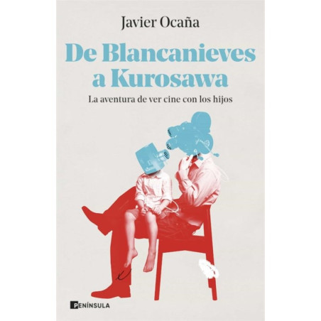 Libro. DE BLANCANIEVES A KUROSAWA. La aventura de ver cine con los hijos