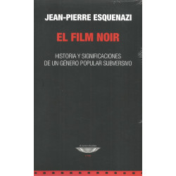 Libro. EL FILM NOIR - HISTORIA Y SIGNIFICACIONES DE UN GÉNERO POPULAR SUBVERSIVO