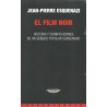 Libro. EL FILM NOIR - HISTORIA Y SIGNIFICACIONES DE UN GÉNERO POPULAR SUBVERSIVO