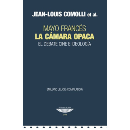 Libro. LA CÁMARA OPACA - EL DEBATE CINE E IDEOLOGÍA