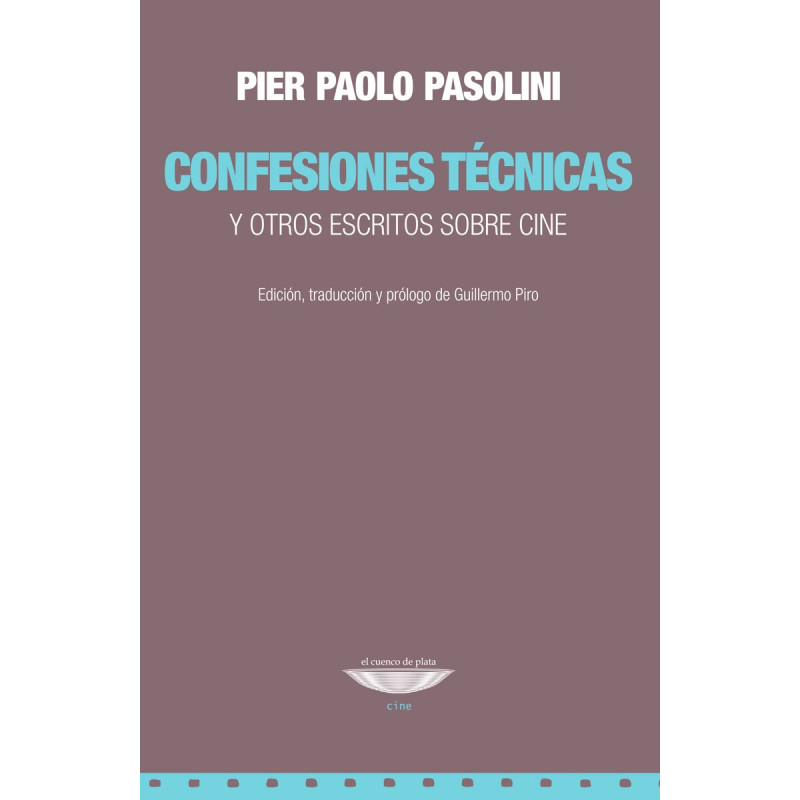 Libro. CONFESIONES TÉCNICAS y otros escritos sobre cine. PIER PAOLO PASOLINI