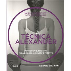 Libro. LA TÉCNICA ALEXANDER - MANUAL DE EDUCACIÓN Y CONTROL POSTURAL