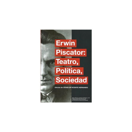 Libro. ERWIN PISCATOR - TEATRO, POLÍTICA, SOCIEDAD