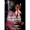 Libro. MANUAL DEL FOTÓGRAFO. Equipo, técnica, visión