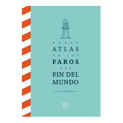 Libro. BREVE ATLAS DE LOS FAROS DEL FIN DEL MUNDO