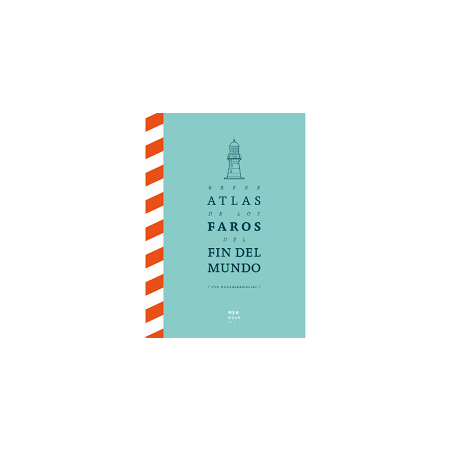 Libro. BREVE ATLAS DE LOS FAROS DEL FIN DEL MUNDO