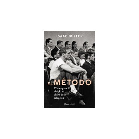 LIBRO. EL MÉTODO. Cómo aprendió el siglo XX el arte de la actuación