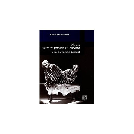 Libro. NOTAS PARA LA PUESTA EN ESCENA Y LA DIRECCIÓN TEATRAL