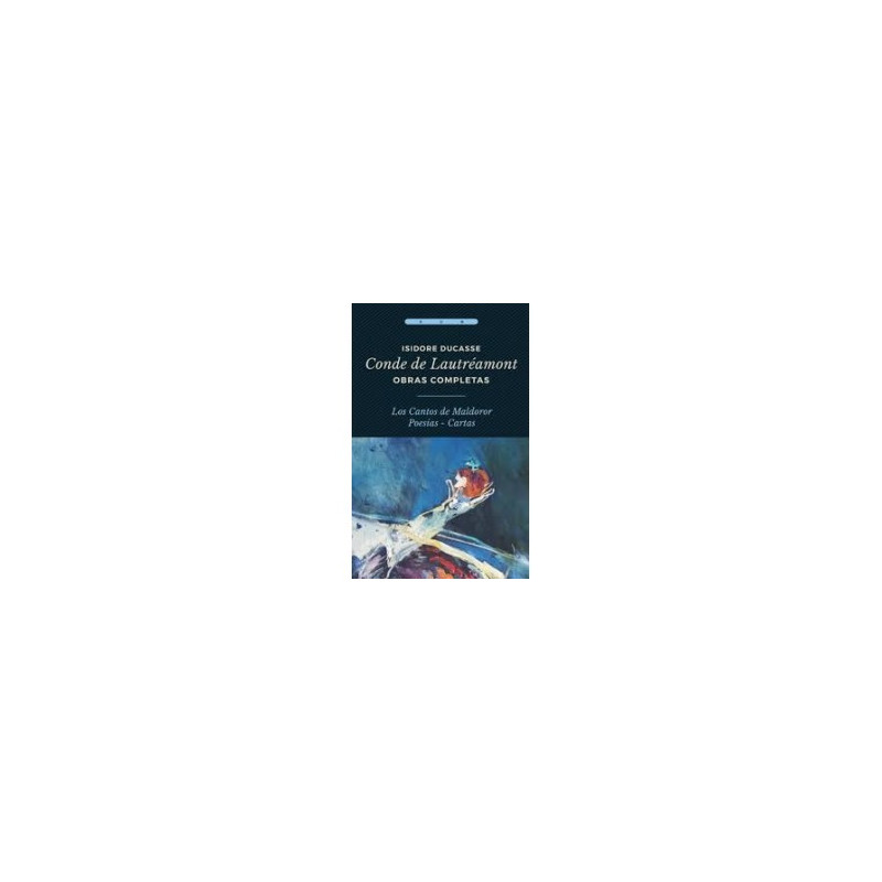 Libro. OBRAS COMPLETAS. Isidore Ducasse Conde de Lautréamont
