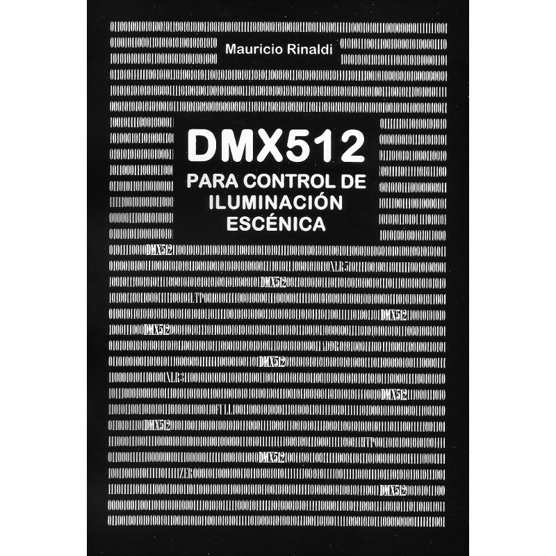 Libro. DMX512 PARA CONTROL DE ILUMINACIÓN ESCÉNICA