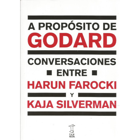 Libro. A PROPÓSITO DE GODARD CONVERSACIONES ENTRE HARUN FAROCKI Y KAJA SILVERMAN