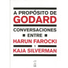 Libro. A PROPÓSITO DE GODARD CONVERSACIONES ENTRE HARUN FAROCKI Y KAJA SILVERMAN