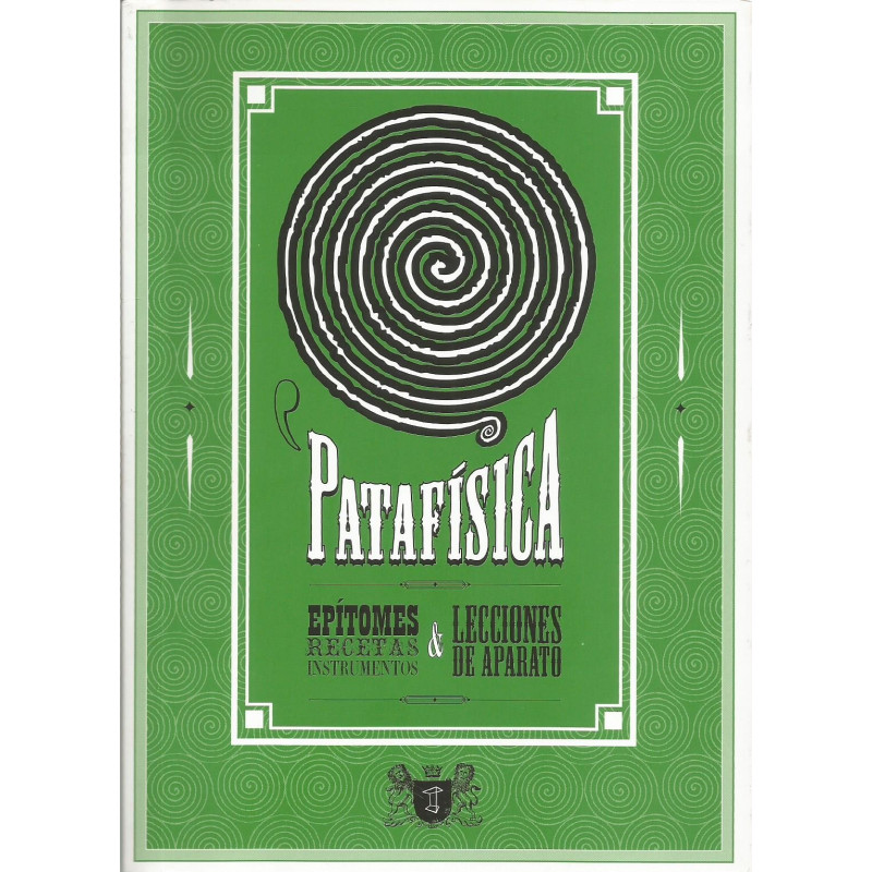 Libro. PATAFÍSICA - EPÍTOMES, RECETAS, INSTRUMENTOS Y LECCIONES DE APARATO