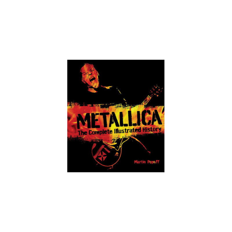 LIBRO. METALLICA - THE COMPLETE ILUSTRATED HISTORY