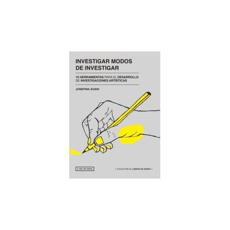 Libro. INVESTIGAR MODOS DE INVESTIGAR. Josefina Zuain