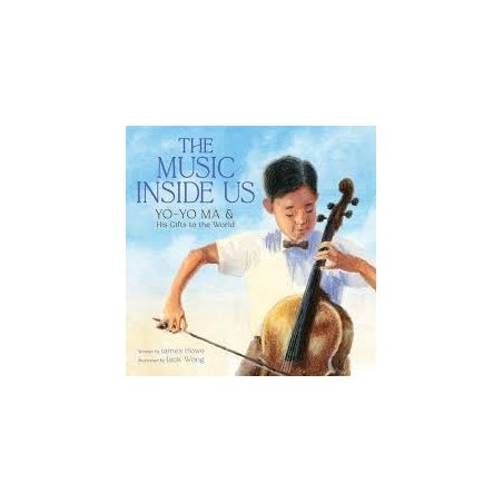 Libro. THE MUSIC INSIDE US. Yo-Yo Ma and his gifts to the world
