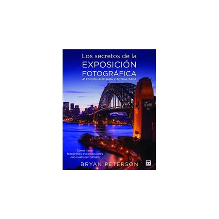 Libro. LOS SECRETOS DE LA EXPOSICIÓN FOTOGRÁFICA