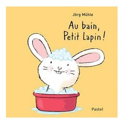 Libro. AU BAIN, PETIT LAPIN!  (libro en cartoné en francés)