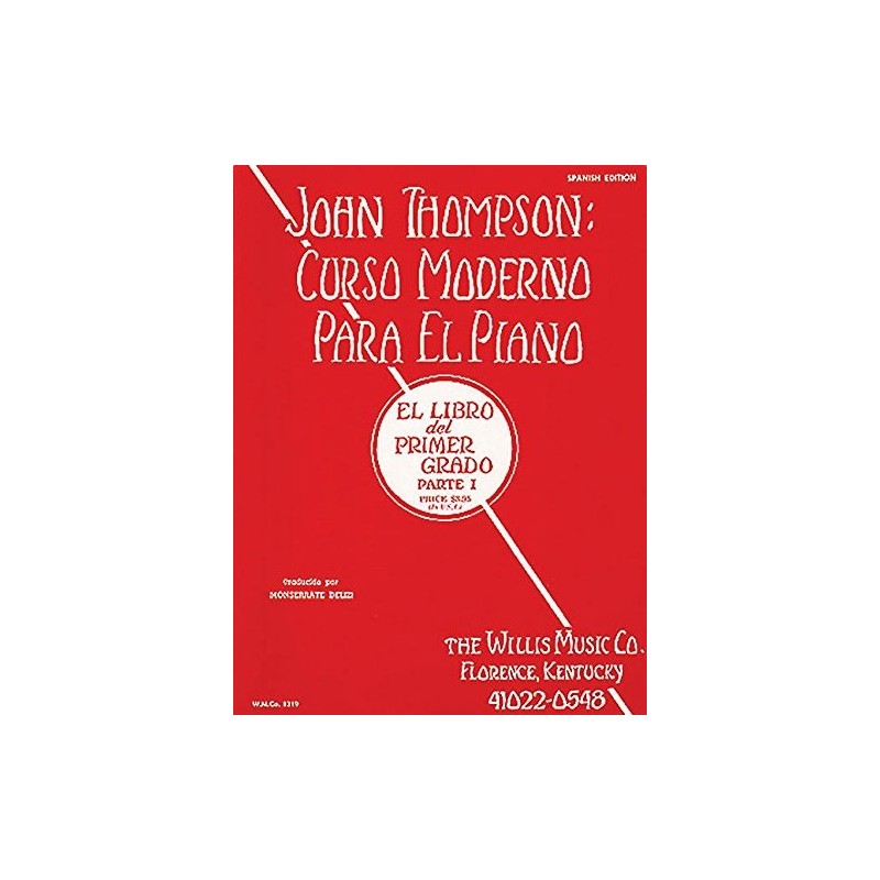 Libro. JOHN THOMPSON: CURSO MODERNO PARA EL PIANO - PRIMER GRADO PARTE I