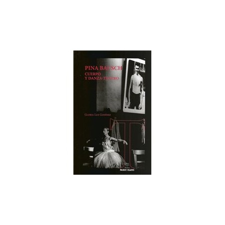Libro. PINA BAUSCH - CUERPO Y DANZA - TEATRO