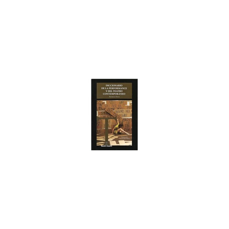 Libro. DICCIONARIO DE LA PERFORMANCE Y DEL TEATRO CONTEMPORÁNEO