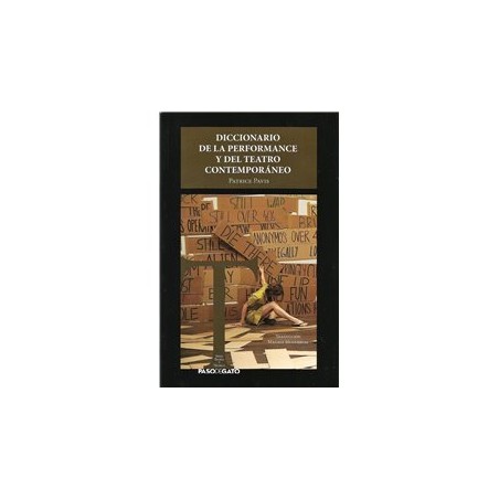 Libro. DICCIONARIO DE LA PERFORMANCE Y DEL TEATRO CONTEMPORÁNEO