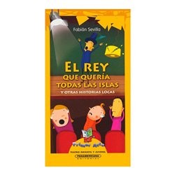 REY QUE QUERÍA TODAS LAS ISLAS. Y otras historias locas