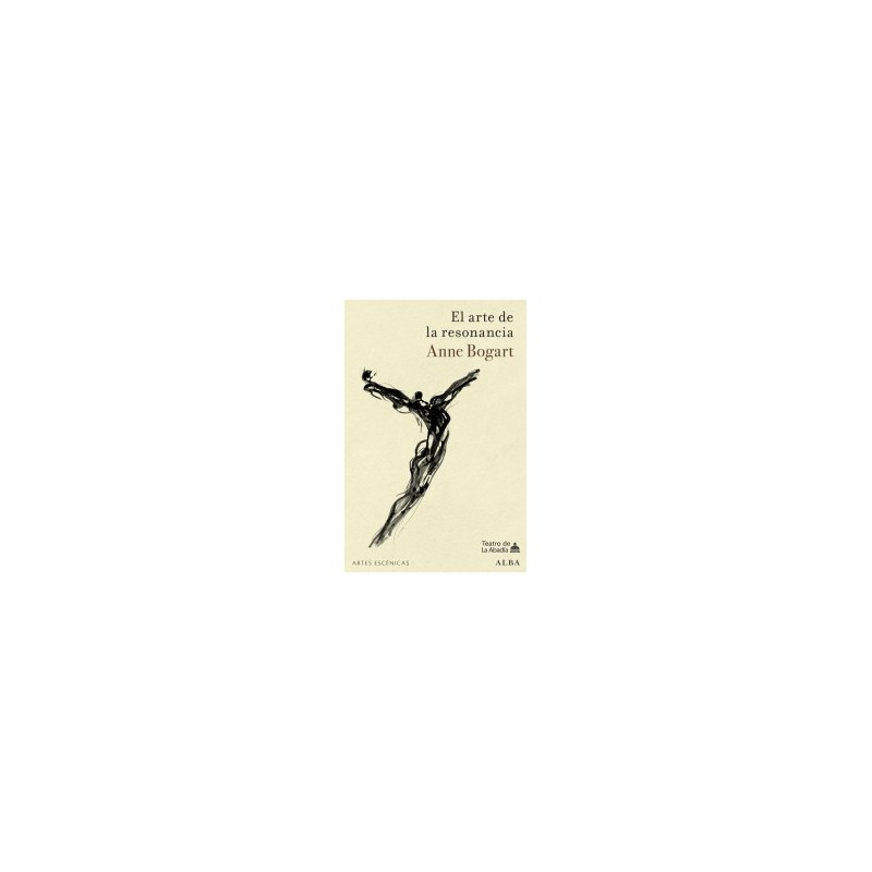 Libro. El arte de la resonancia. Anne Bogart