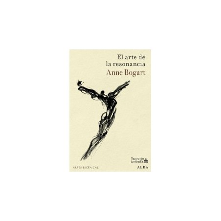 Libro. El arte de la resonancia. Anne Bogart