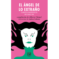 Libro. EL ÁNGEL DE LO EXTRAÑO. CUENTOS FANTÁSTICOS DEL SIGLO XIX