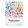 Libro. PIEZAS SUELTAS. El juego infinito de crear