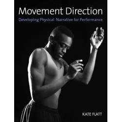 Libro. MOVEMENT DIRECTION. Developing Physical Narrative for Performance. Kate Flatt