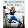 Libro. THE ESSENTIAL GUIDE TO IRISH DANCE