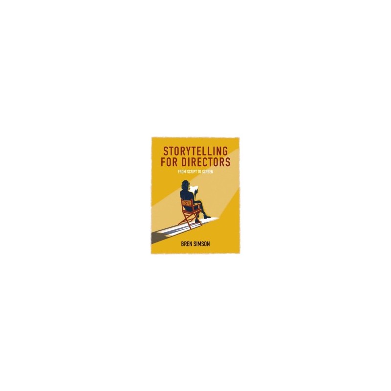 Libro. STORYTELLING FOR DIRECTORS. From Script to Screen