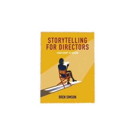 Libro. STORYTELLING FOR DIRECTORS. From Script to Screen