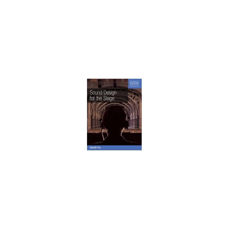 Libro. SOUND DESIGN FOR THE STAGE. Gareth Fry