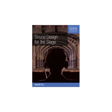 Libro. SOUND DESIGN FOR THE STAGE. Gareth Fry