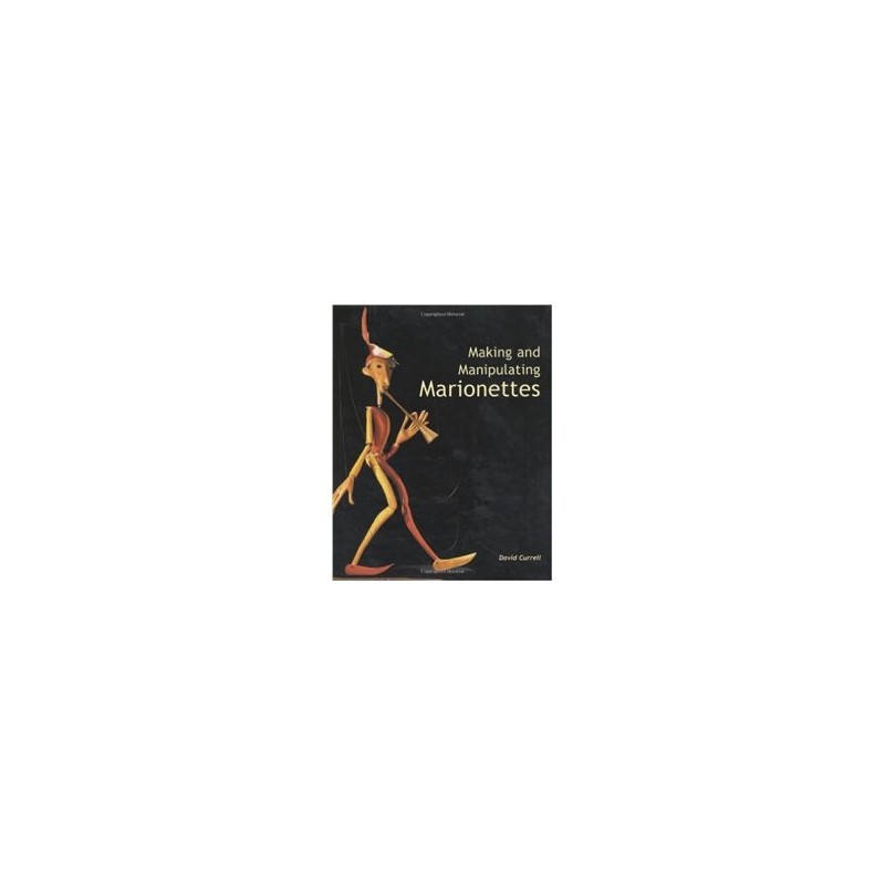 Libro. MAKING AND MANIPULATING MARIONETTES