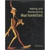 Libro. MAKING AND MANIPULATING MARIONETTES