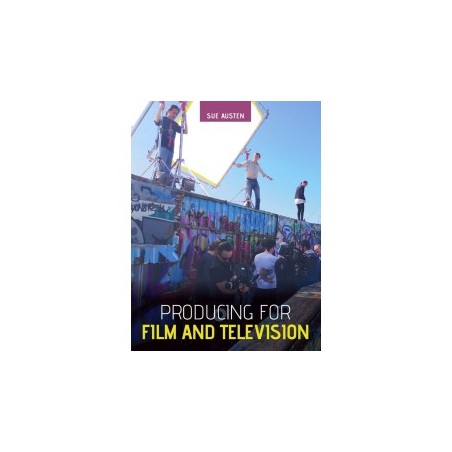 Libro. PRODUCING FOR FILM AND TELEVISION. Sue Austen