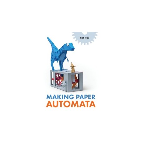 Libro. MAKING PAPER AUTOMATA. Rob Ives