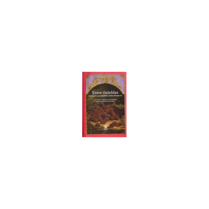 Libro. ENTRE TINIEBLAS. Antología de cuento fantástico italiano del siglo XIX