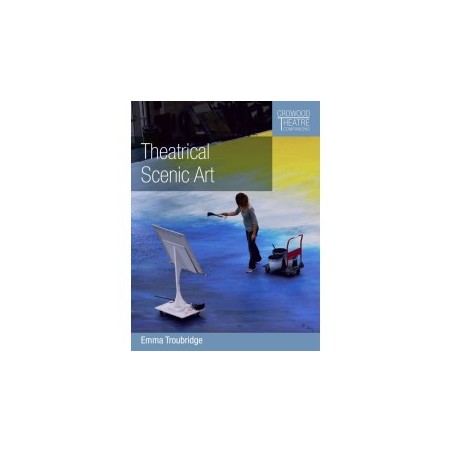 Libro. THEATRICAL SCENIC ART. Emma Troubridge
