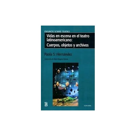 Libro. VIDAS EN ESCENA EN EL TEATRO LATINOAMERICANO: Cuerpos, objetos y archivos