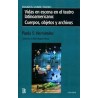 Libro. VIDAS EN ESCENA EN EL TEATRO LATINOAMERICANO: Cuerpos, objetos y archivos