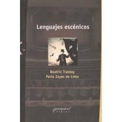 Libro. LENGUAJES ESCÉNICOS. Beatriz Trastoy, Perla Zayas de Lima