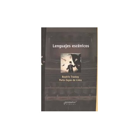 Libro. LENGUAJES ESCÉNICOS. Beatriz Trastoy, Perla Zayas de Lima