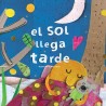 Libro. EL SOL LLEGA TARDE (ALBUM)